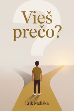 Vieš prečo?